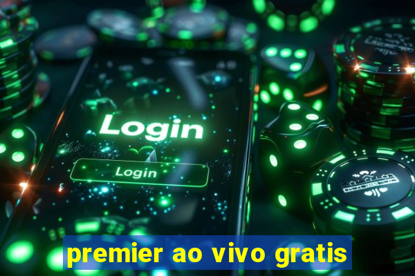 premier ao vivo gratis
